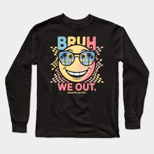 Bruh we out Long Sleeve T-Shirt